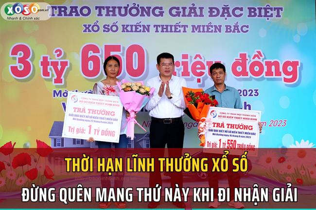 Thời hạn lĩnh thưởng xổ số là bao lâu? Đừng quên mang thứ này khi đi nhận giải