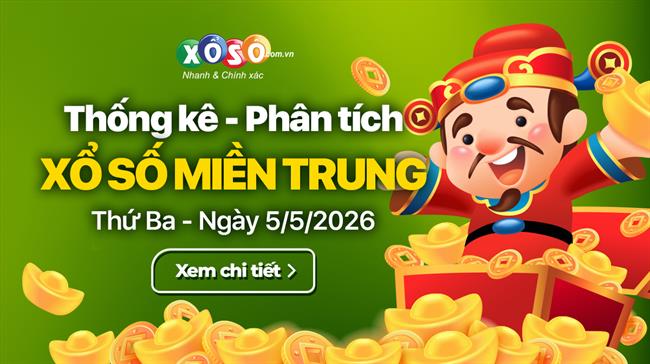 Thống kê XSMT 5/5/2026 - Phân tích Xổ số Miền Trung 5-5 Thứ 3