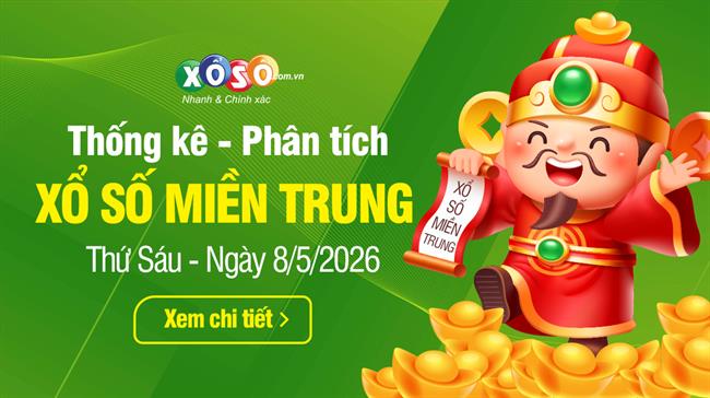 Thống kê XSMT 8/5/2026 - Phân tích Xổ số Miền Trung 8-5 Thứ 6