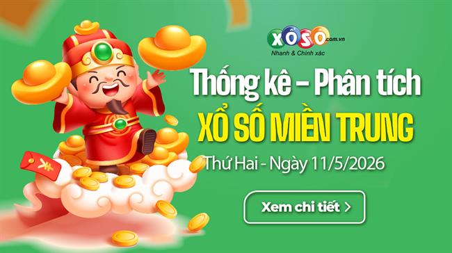 Thống kê XSMT 11/5/2026 - Phân tích Xổ số Miền Trung 11-5 Thứ 2