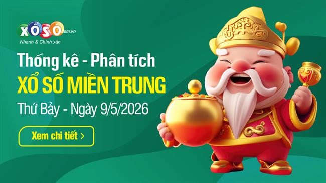 Thống kê XSMT 9/5/2026 - Phân tích Xổ số Miền Trung 9-5 Thứ 7