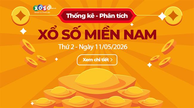 Thống Kê XSMN 11/5/2026 - Phân Tích XS Miền Nam Thứ 2 Ngày 11/5