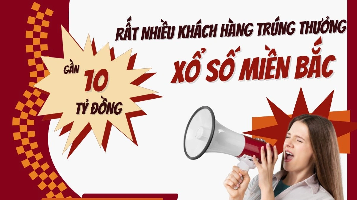 Đầu năm Ất Tỵ 2025: Nhiều khách hàng TRÚNG LỚN từ Xổ Số Miền Bắc
